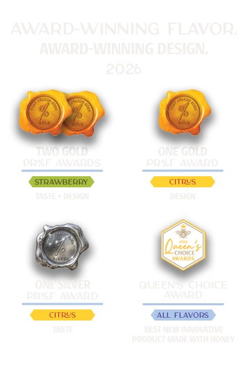 2026 award graphic: "Award-Winning Flavor. Award-Winning Design." Two Gold PR%F Awards (Strawberry, Taste + Design), One Gold PR%F Award (Citrus, Design), One Silver PR%F Award (Citrus, Taste), and a Queen's Choice Award for Best New Innovative Product Made with Honey (All Flavors).